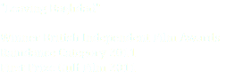 "Leaving Baghdad" Winner British Independent Film Awards Raindance Category 2011 First Prize Gulf Film 2011